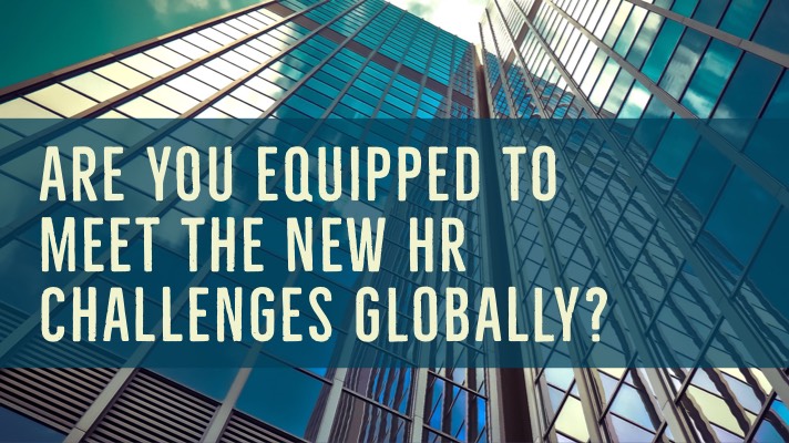 Are you equipped to meet the new HR Challenges globally in the New Normal?