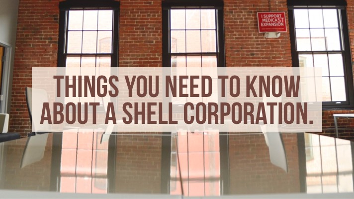 Things you Need to Know About a Shell Corporation