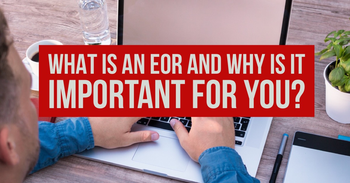What is an Employer of Record and Why is it Important for You?
