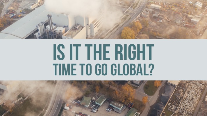 Right Time to go Global? Here are few Things to Consider