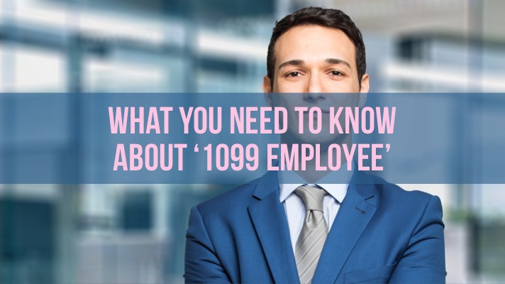 What you Need to Know About ‘1099 Employee’