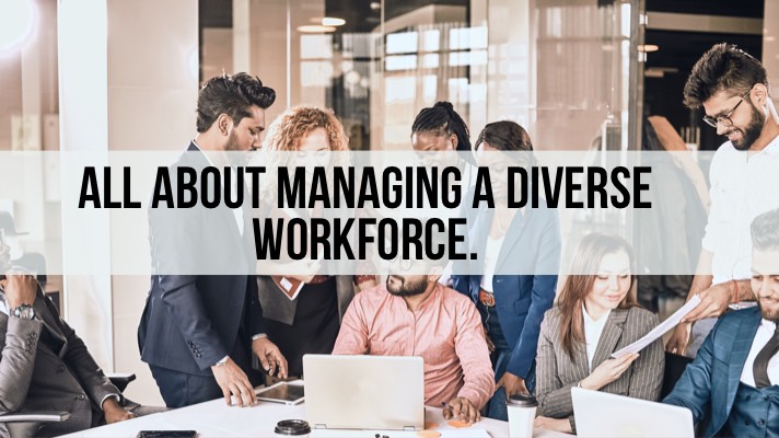 All About Managing a Diverse Workforce