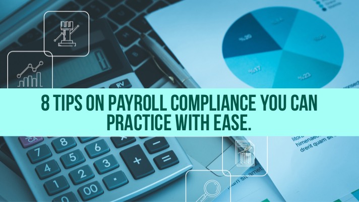 8 Tips on Payroll Compliance you can Practice with Ease
